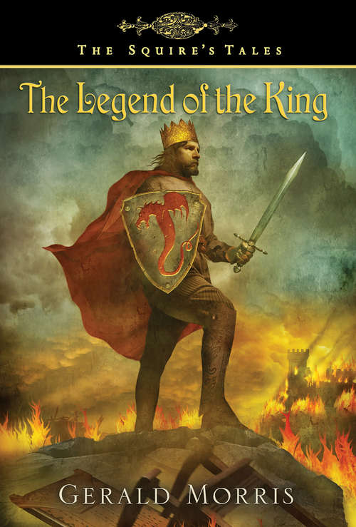 Book cover of The Legend of the King (The Squire's Tales #10)