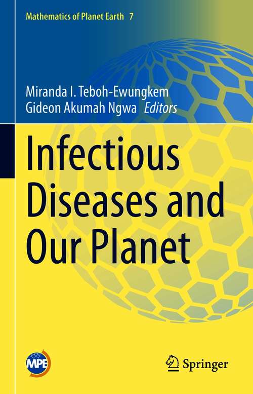 Book cover of Infectious Diseases and Our Planet (1st ed. 2021) (Mathematics of Planet Earth #7)