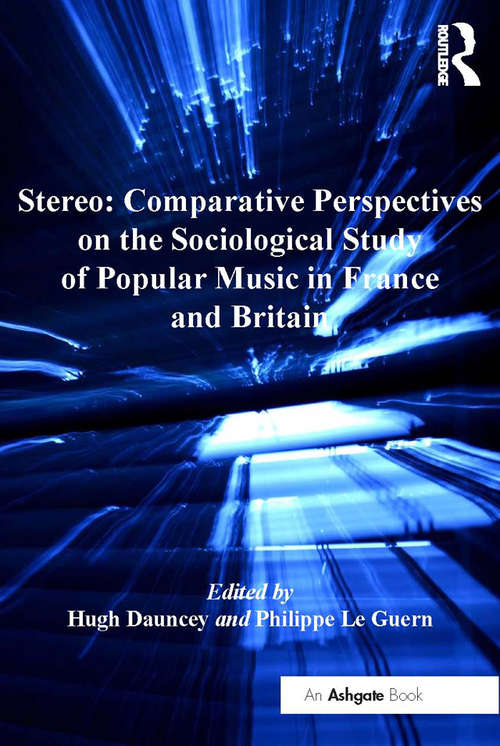 Book cover of Stereo: Comparative Perspectives On The Sociological Study Of Popular Music In France And Britain (Ashgate Popular and Folk Music Series)