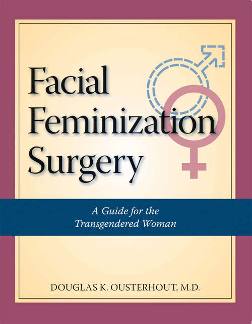 Book cover of Facial Feminization Surgery: A Guide for the Transgendered Woman