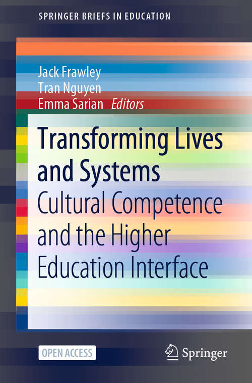 Book cover of Transforming Lives and Systems: Cultural Competence and the Higher Education Interface (1st ed. 2020) (SpringerBriefs in Education)