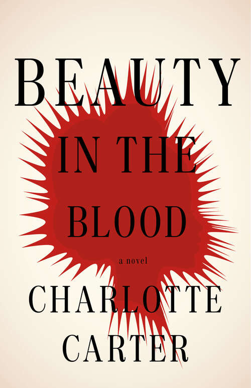 Book cover of Beauty in the Blood: A Novel