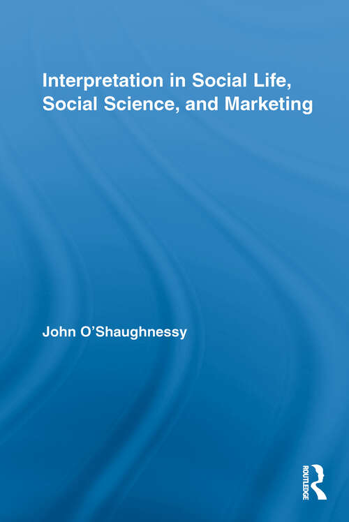 Book cover of Interpretation in Social Life, Social Science, and Marketing (Routledge Interpretive Marketing Research)