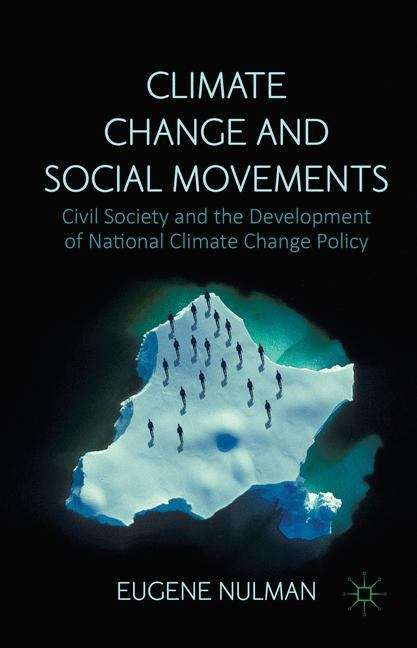 Book cover of Climate Change and Social Movements: Civil Society and the Development of National Climate Change Policy