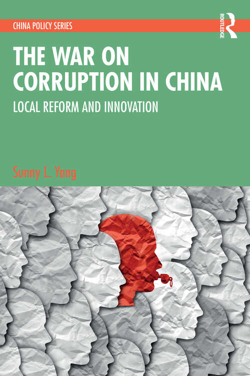 Book cover of The War on Corruption in China: Local Reform and Innovation (China Policy Series)