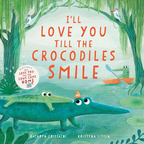 Book cover of I'll Love You Till the Crocodiles Smile (I'll Love You Till)