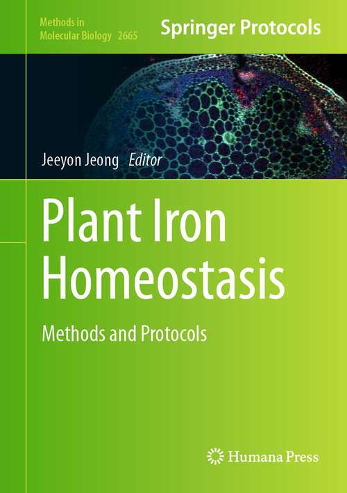 Book cover of Plant Iron Homeostasis: Methods and Protocols (1st ed. 2023) (Methods in Molecular Biology #2665)