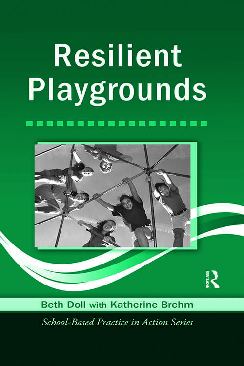 Book cover of Resilient Playgrounds (School-Based Practice in Action)