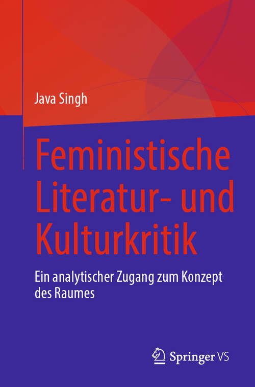 Book cover of Feministische Literatur- und Kulturkritik: Ein analytischer Zugang zum Konzept des Raumes (2024)