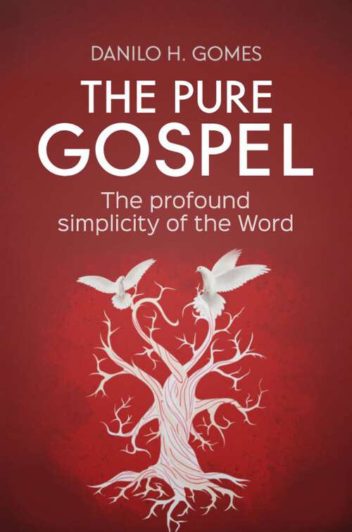 Book cover of The Pure Gospel: The profound simplicity of the Word