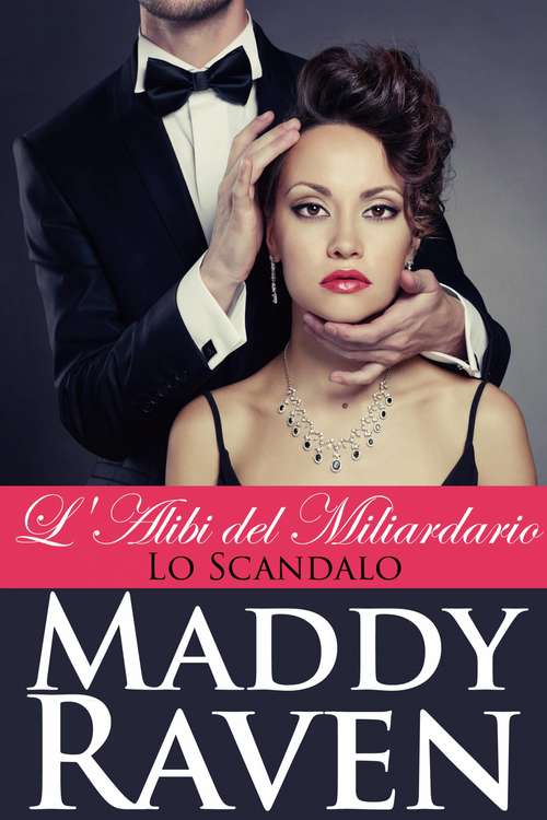Book cover of L'Alibi del Miliardario: Lo Scandalo