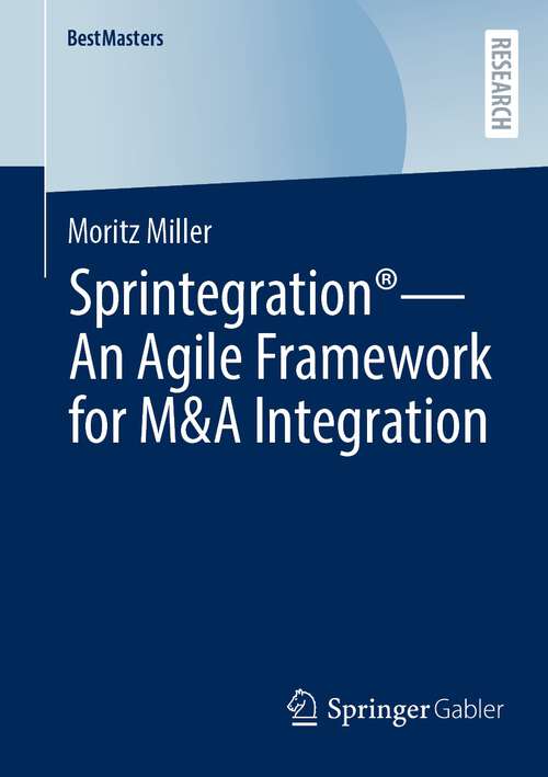 Book cover of Sprintegration® - An Agile Framework for M&A Integration (1st ed. 2022) (BestMasters)