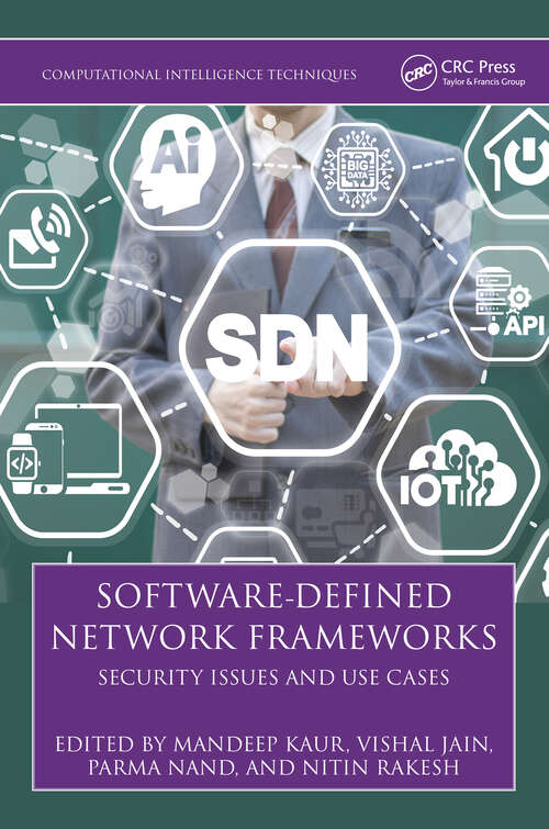 Book cover of Software-Defined Network Frameworks: Security Issues and Use Cases (Computational Intelligence Techniques)