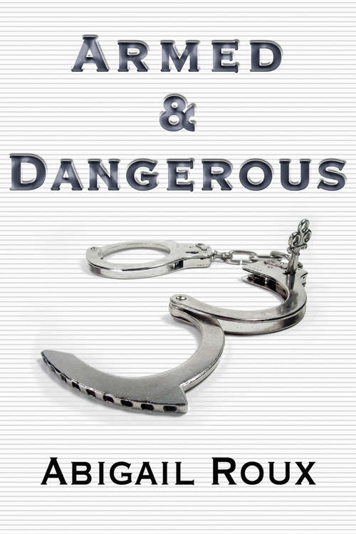 Book cover of Armed & Dangerous (Cut & Run Series #5)