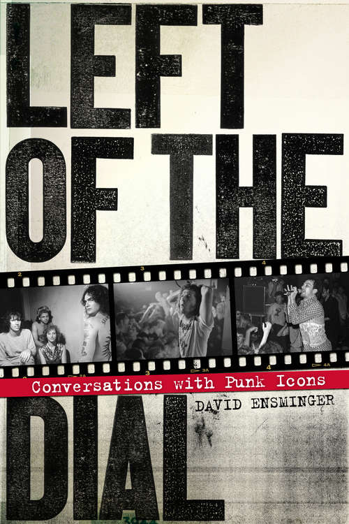 Book cover of Left of the Dial: Conversations with Punk Icons