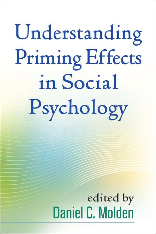 Book cover of Understanding Priming Effects in Social Psychology