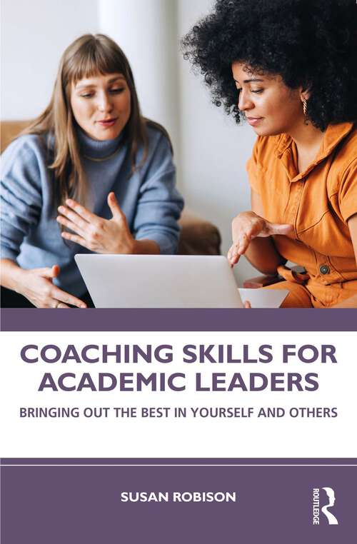 Book cover of Coaching Skills for Academic Leaders: Bringing Out the Best in Yourself and Others