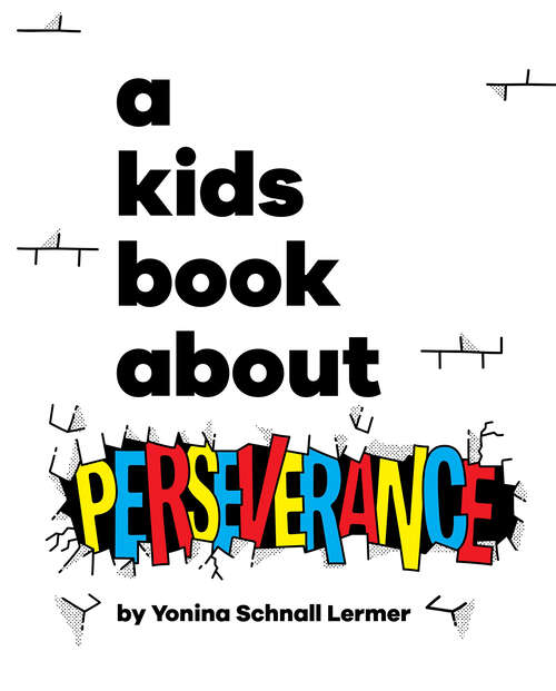 Book cover of Kids Book About Perseverance, A (A Kids Book)