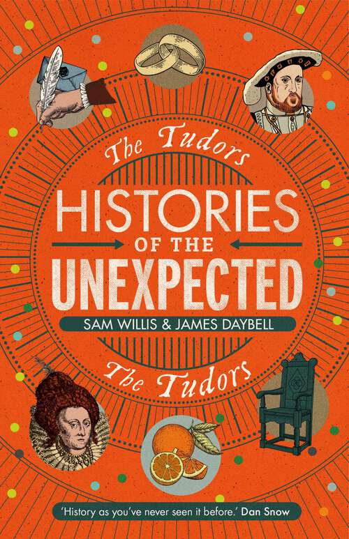 Book cover of Histories of the Unexpected: The Tudors (Histories of the Unexpected)