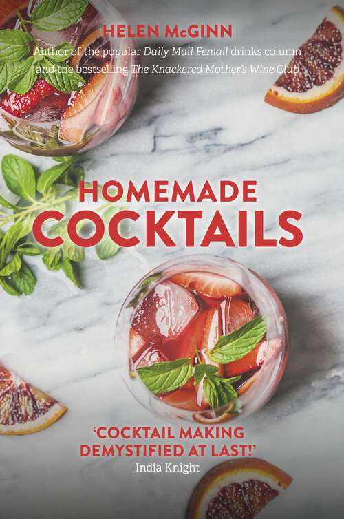 Book cover of Homemade Cocktails: The essential guide to making great cocktails, infusions, syrups, shrubs and more