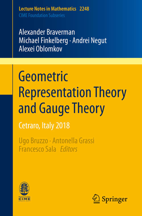 Book cover of Geometric Representation Theory and Gauge Theory: Cetraro, Italy 2018 (1st ed. 2019) (Lecture Notes in Mathematics #2248)