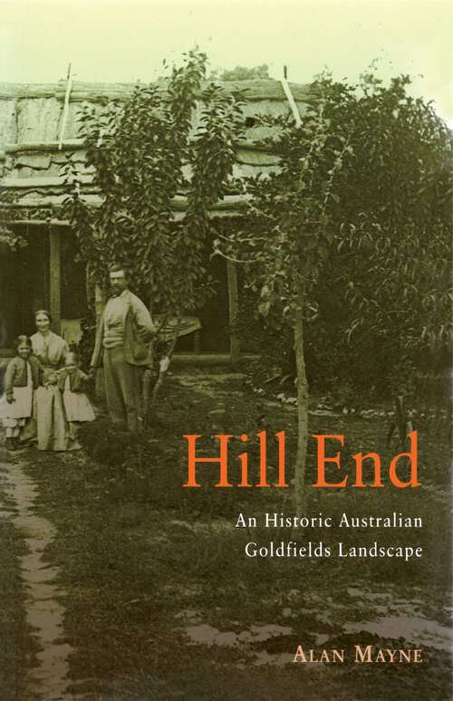 Book cover of Hill End: An Historic Australian Goldfields Landscape