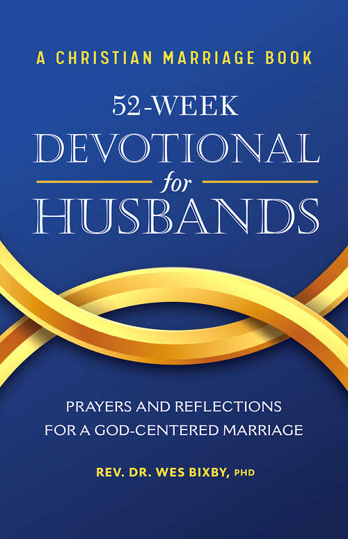 Book cover of A Christian Marriage Book - 52-Week Devotional for Husbands: Prayers and Reflections for a God-Centered Marriage