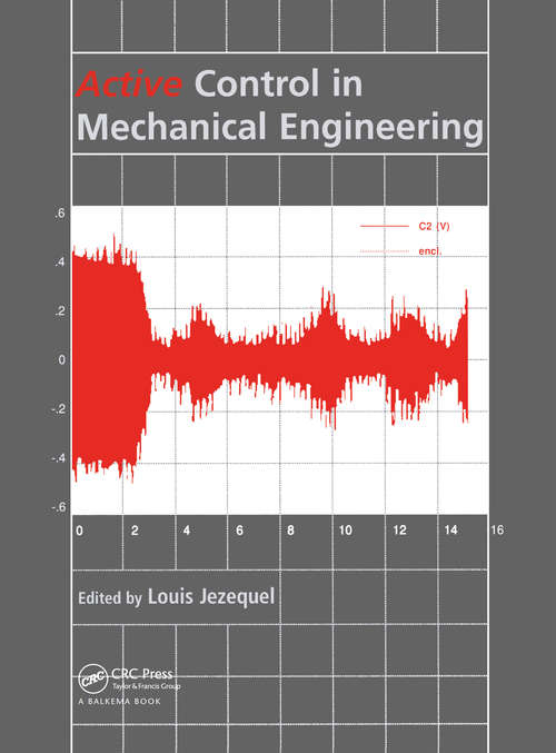 Book cover of Active Control in Mechanical Engineering: Proceedings of the MV2 Convention on Active Control in Mechanical Engineering, Lyon, France, 22-23 October 1997.