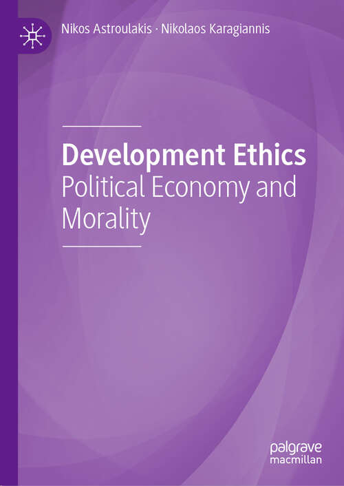 Book cover of Development Ethics: Political Economy and Morality