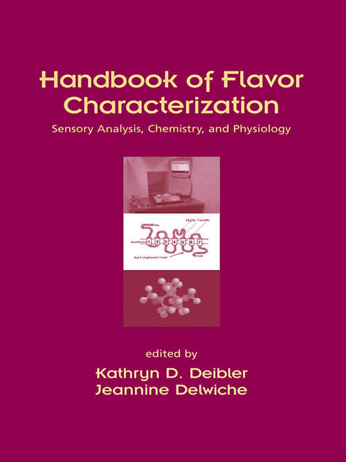 Book cover of Handbook of Flavor Characterization: Sensory Analysis, Chemistry, and Physiology (Food Science And Technology Ser.: Vol. 131)