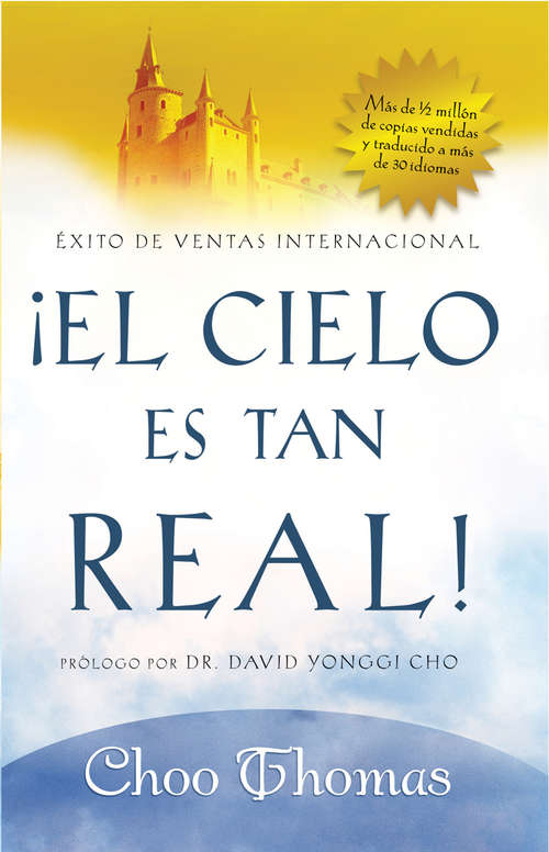 Book cover of El Cielo Es Tan Real: ¿Cree que el cielo existe realmente?