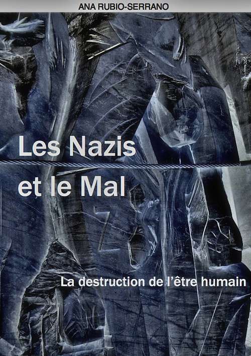 Book cover of Les Nazis et le Mal. La destruction de l’être humain