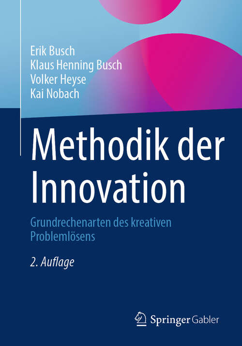 Book cover of Methodik der Innovation: Grundrechenarten des kreativen Problemlösens (2. Auflage 2024)