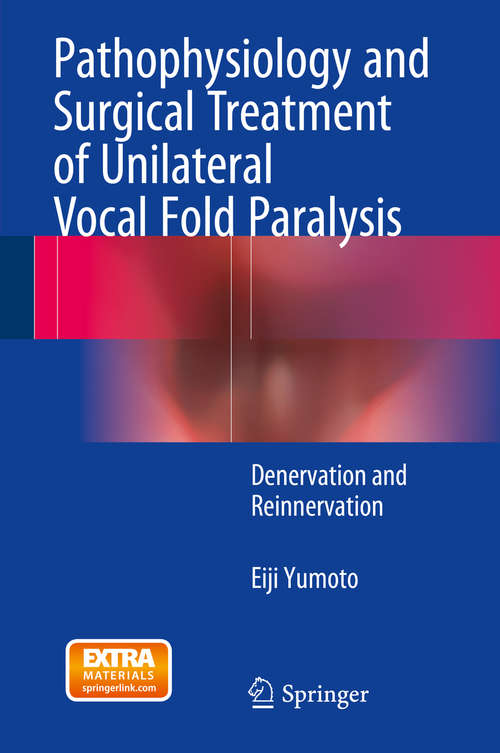 Book cover of Pathophysiology and Surgical Treatment of Unilateral Vocal Fold Paralysis