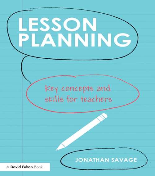 Book cover of Lesson Planning: Key concepts and skills for teachers