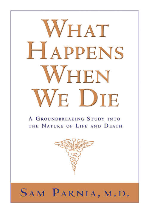 Book cover of What Happens When We Die?: A Groundbreaking Study Into The Nature Of Life And Death