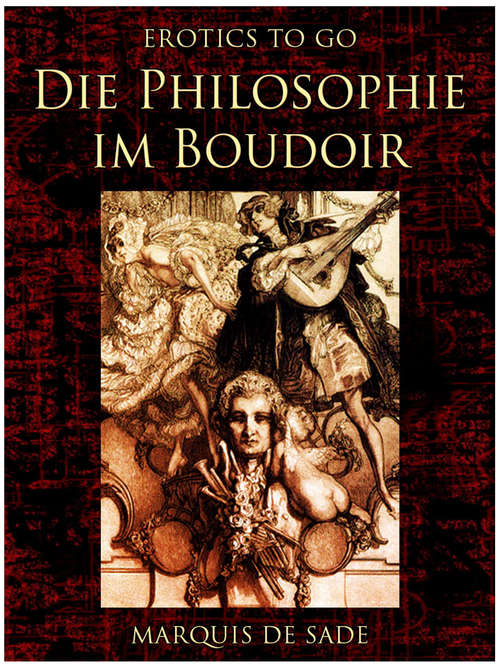 Book cover of Die Philosophie im Boudoir: Revised Edition Of Original Version (Erotics To Go)