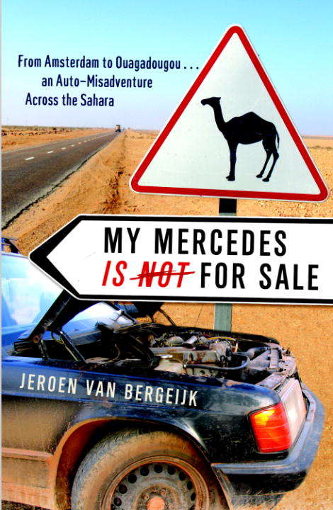 Book cover of My Mercedes Is Not for Sale: From Amsterdam to Ouagadougou... An Auto-misadventure Across the Sahara