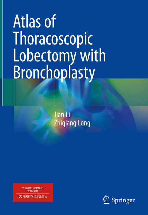 Book cover of Atlas of Thoracoscopic Lobectomy with Bronchoplasty (1st ed. 2023)