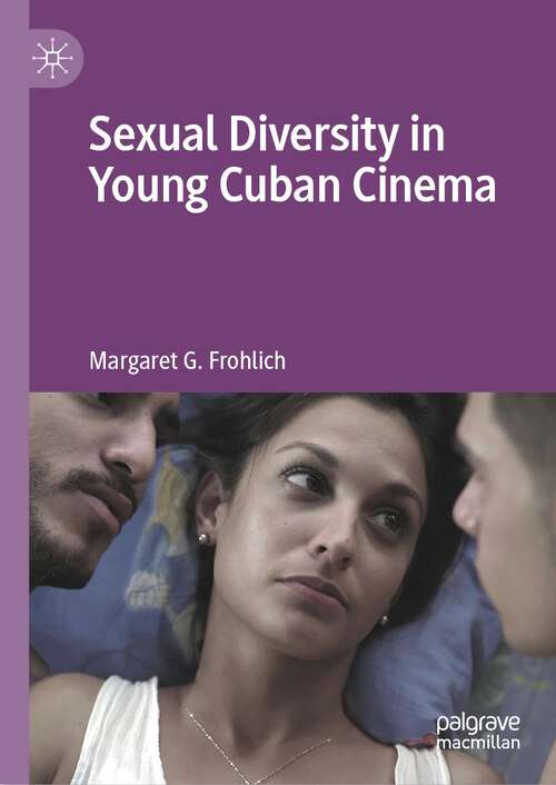 Book cover of Sexual Diversity in Young Cuban Cinema (1st ed. 2023)