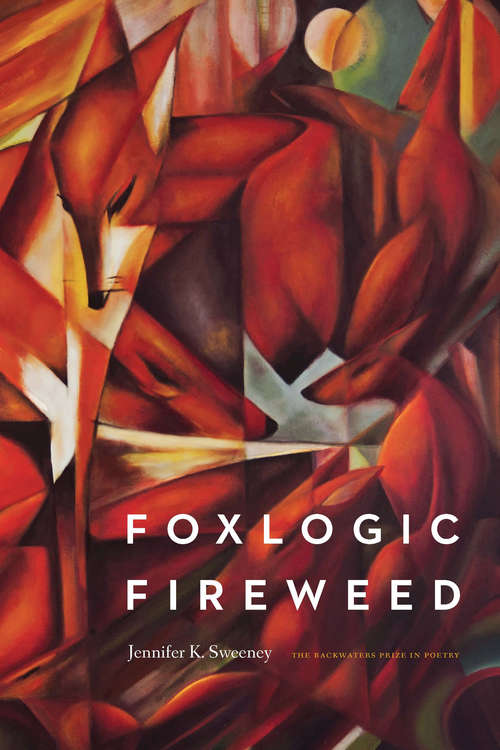 Book cover of Foxlogic, Fireweed (The Backwaters Prize in Poetry)