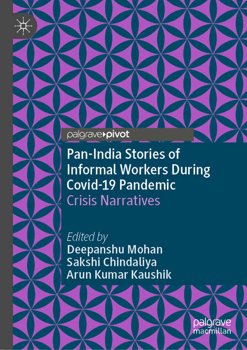 Book cover of Pan-India Stories of Informal Workers During Covid-19 Pandemic: Crisis Narratives (2024)