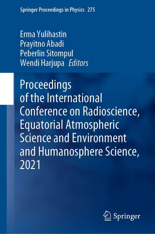 Book cover of Proceedings of the International Conference on Radioscience, Equatorial Atmospheric Science and Environment and Humanosphere Science, 2021 (1st ed. 2022) (Springer Proceedings in Physics #275)