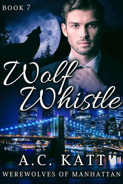 Book cover of Wolf Whistle (Werewolves of Manhattan #7)