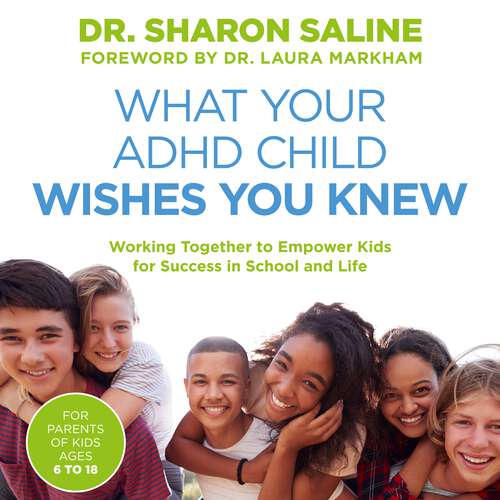 Book cover of What Your ADHD Child Wishes You Knew: Working Together to Empower Kids for Success in School and Life