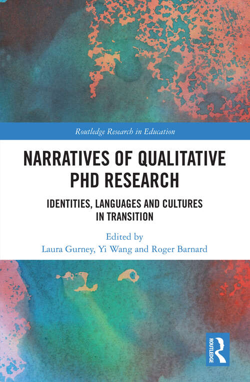 Book cover of Narratives of Qualitative PhD Research: Identities, Languages and Cultures in Transition (Routledge Research in Education)