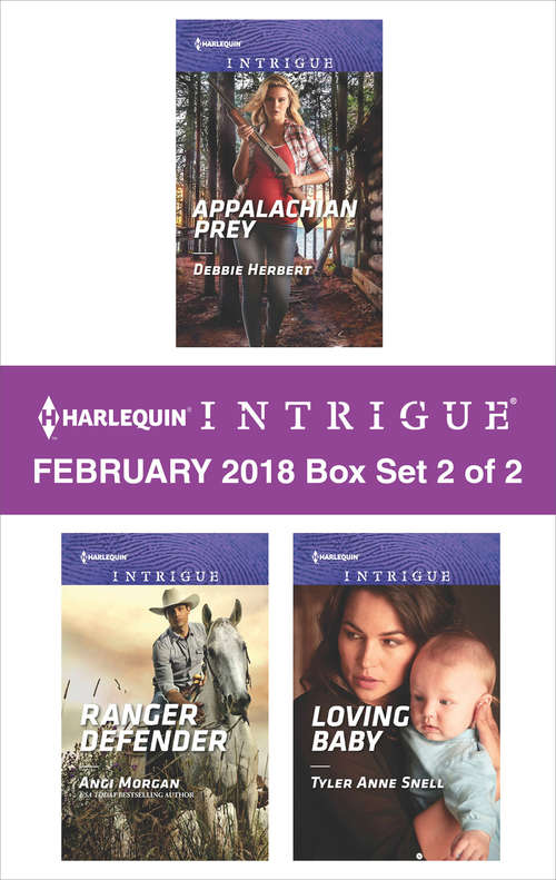 Book cover of Harlequin Intrigue February 2018 - Box Set 2 of 2: Appalachian Prey\Ranger Defender\Loving Baby