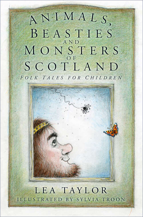 Book cover of Animals, Beasties and Monsters of Scotland: Folk Tales for Children