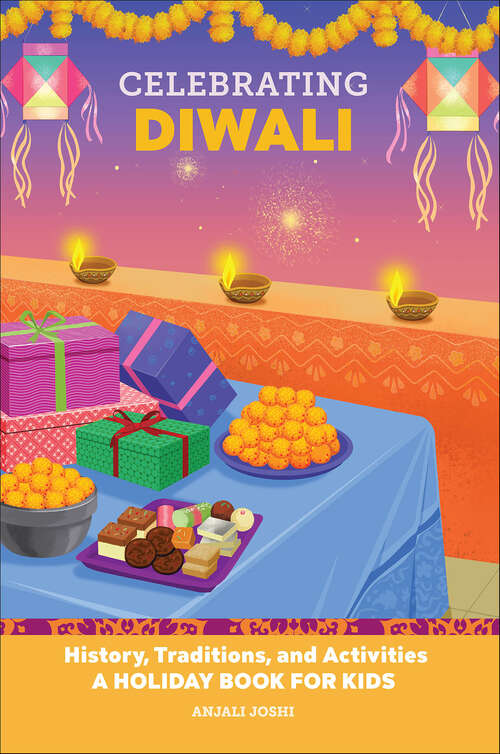 Book cover of Celebrating Diwali: History, Traditions, and Activities: A Holiday Book for Kids (Holiday Books for Kids)