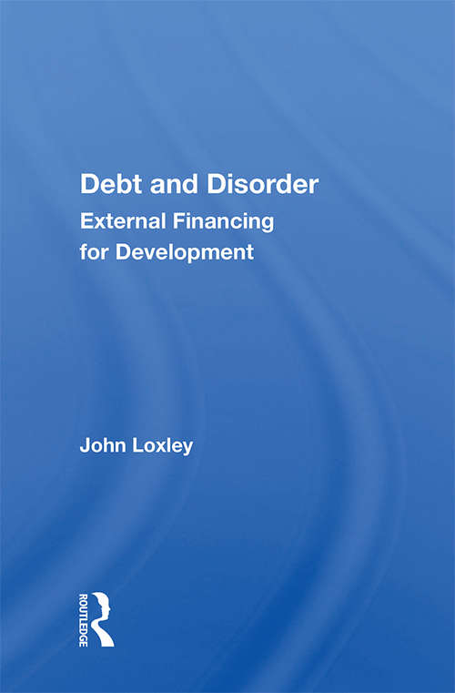 Book cover of Debt And Disorder: External Financing For Development